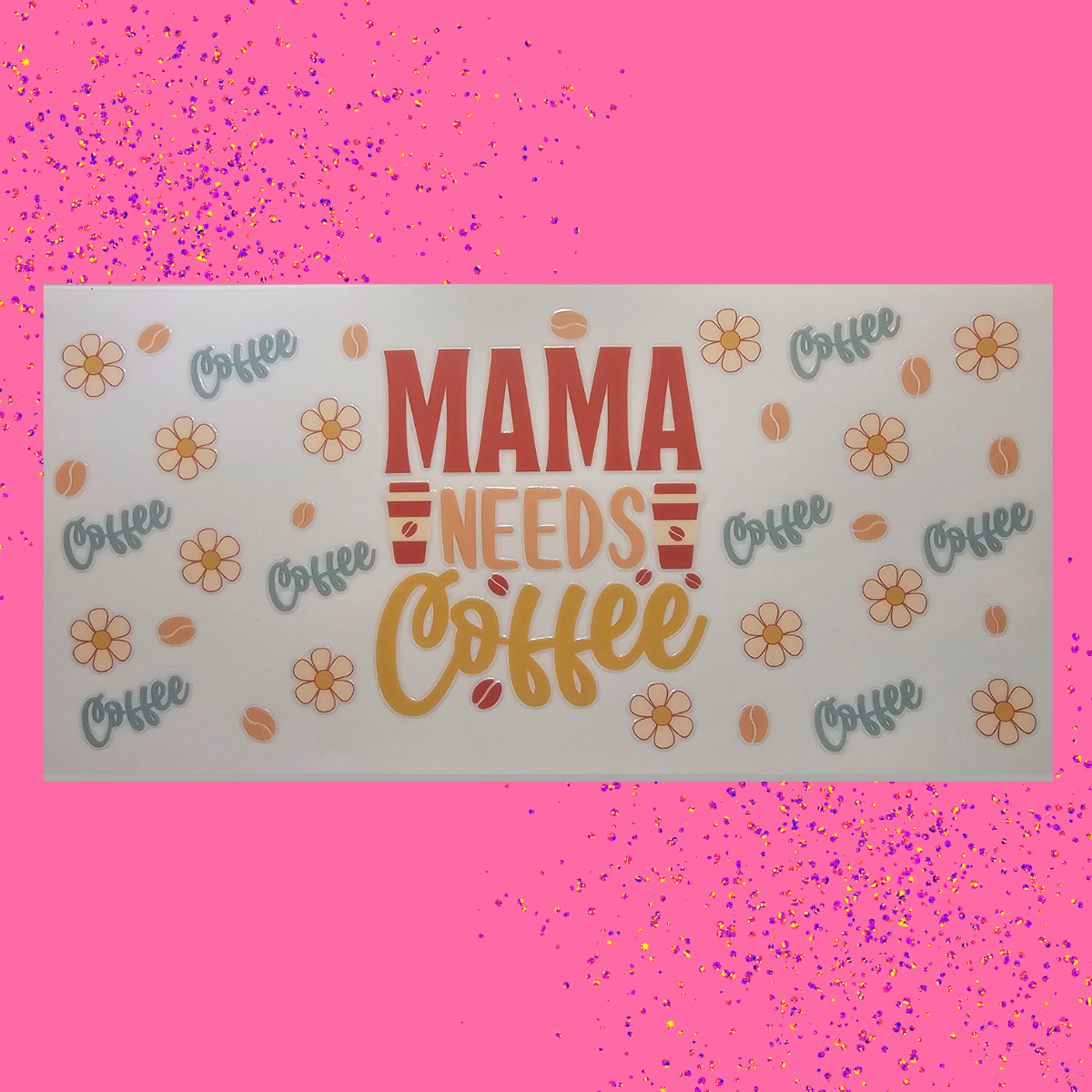 Mama Needs Coffee