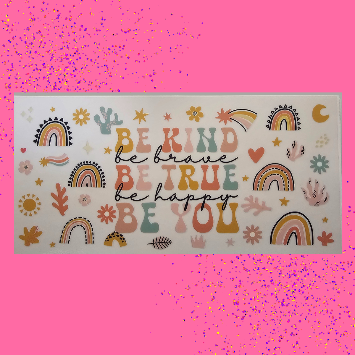 Be Kind Be True Be You